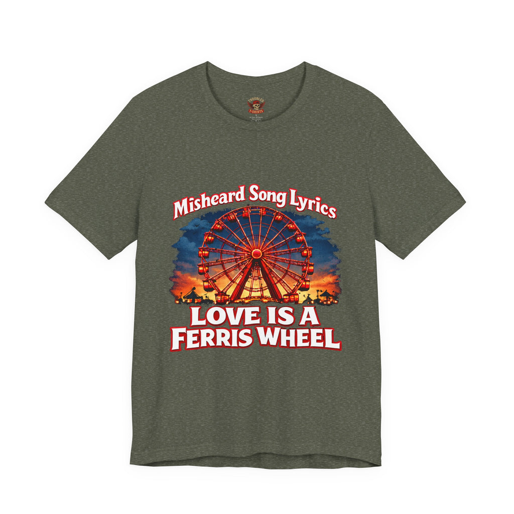 Love is a Ferris Wheel T-Shirt — Misheard Lyrics Tee Love is a Battlefield by Pat Benatar