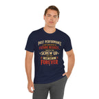 Funny Tee — "Past Performance Is Not Indicative of Future Results, Unless You Screw Up"