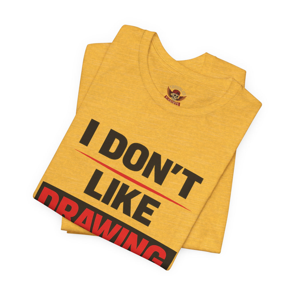 Subtle Statement Tee — "Don't Draw Attention to Me" Graphic T-Shirt