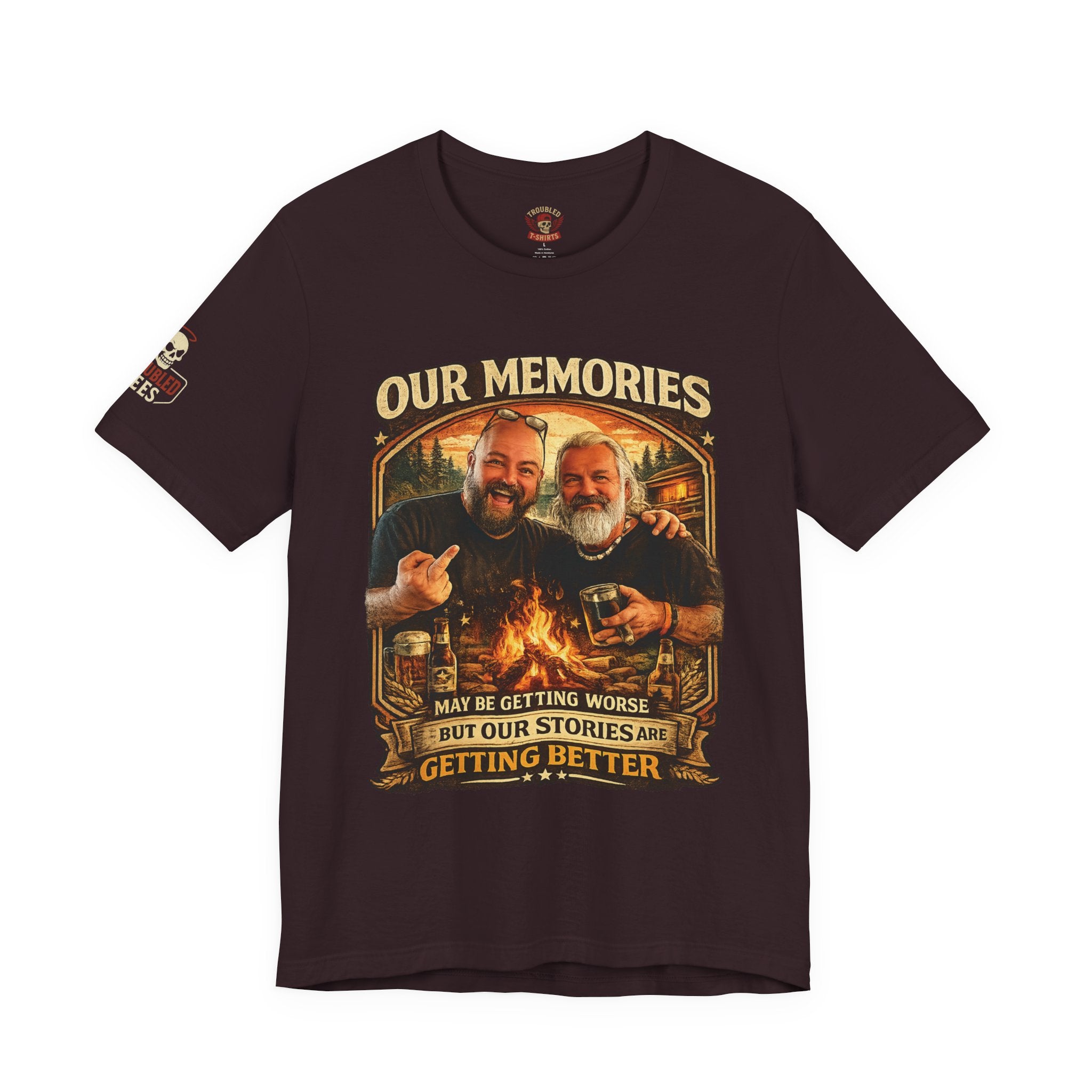 Memories Get Worse, Stories Get Better T‑Shirt — Funny Nostalgia Tee