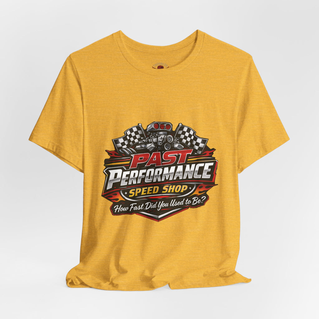 How Fast Did You Use To Be? Funny Speed Shop T-Shirt