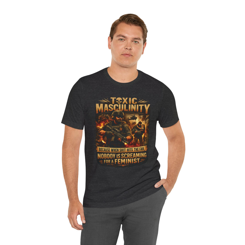 Toxic Masculinity Tee — "When Things Go Wrong, No One Is Looking for a Feminist"