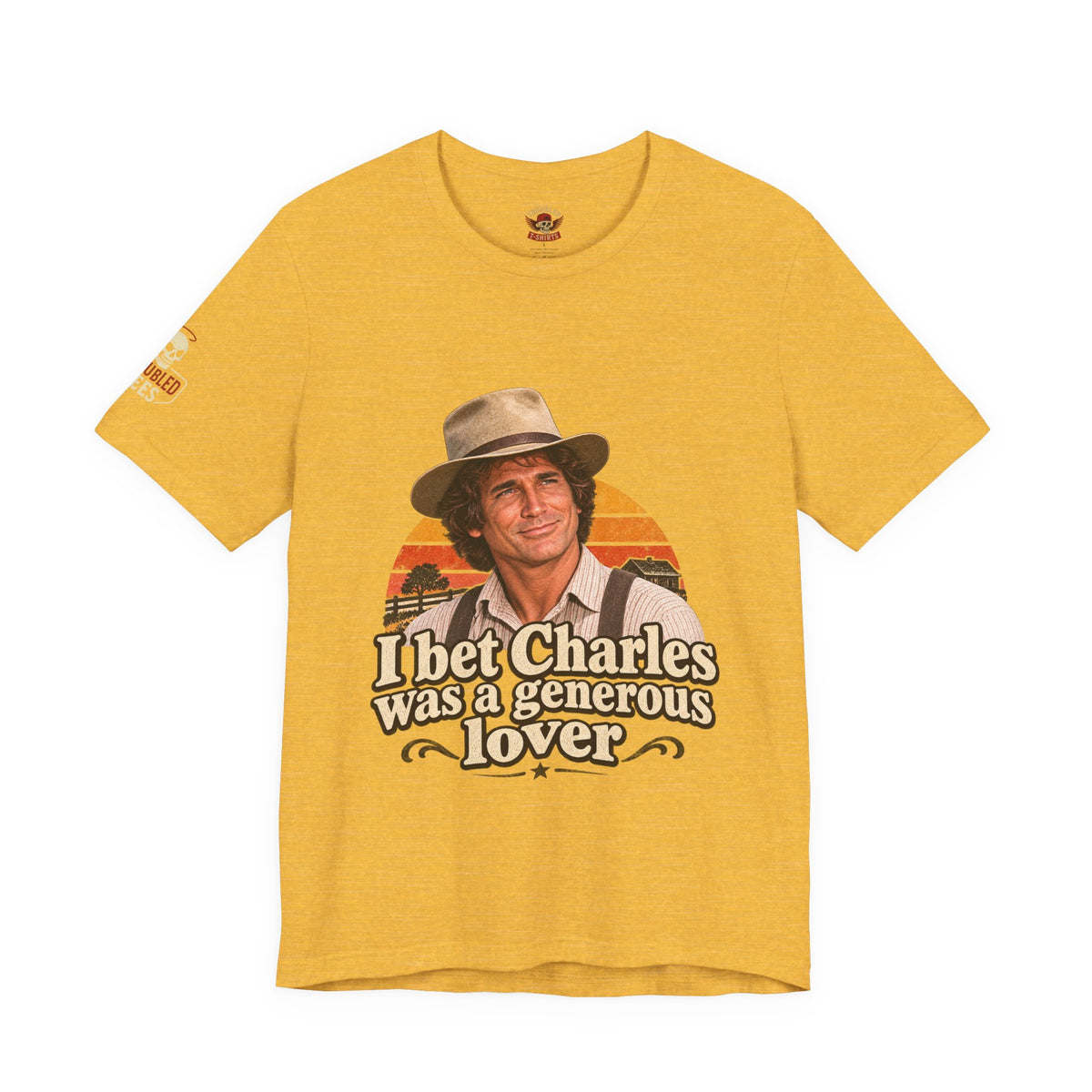 "I Bet Charles Was a Generous Lover" T-Shirt — Funny Retro Prairie Tee