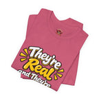 "They're Real and They're Spectacular" T-Shirt — Funny Cheeky Arrow Tee