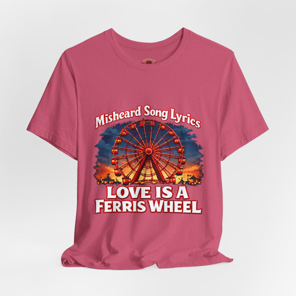 Love is a Ferris Wheel T-Shirt — Misheard Lyrics Tee Love is a Battlefield by Pat Benatar
