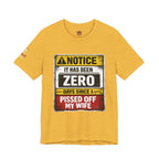 'It Has Been Zero Days Since I Pissed Off My Wife' T-Shirt