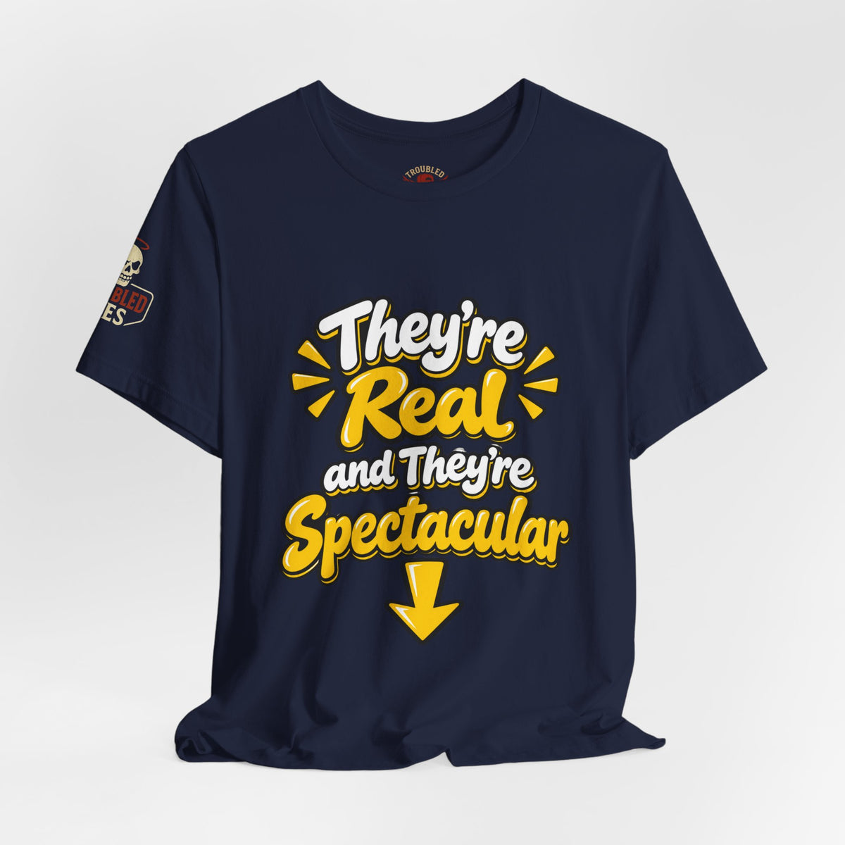 "They're Real and They're Spectacular" T-Shirt — Funny Cheeky Arrow Tee