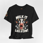 "Milk It Like a Cow!" T-Shirt — Funny Shocked Cow Graphic Tee