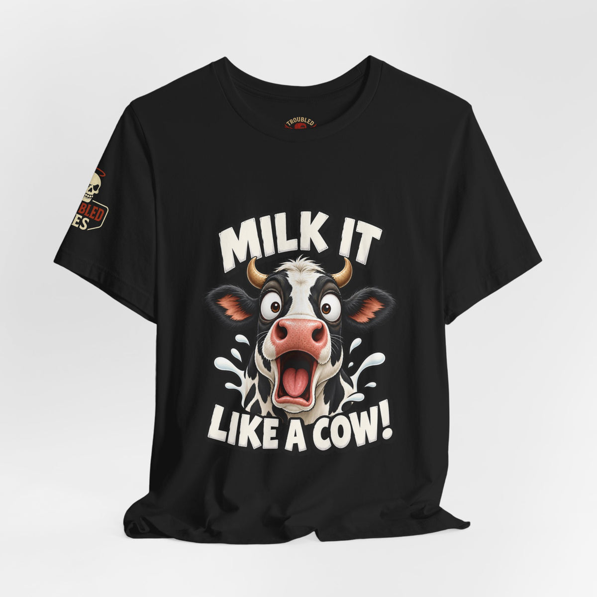 "Milk It Like a Cow!" T-Shirt — Funny Shocked Cow Graphic Tee