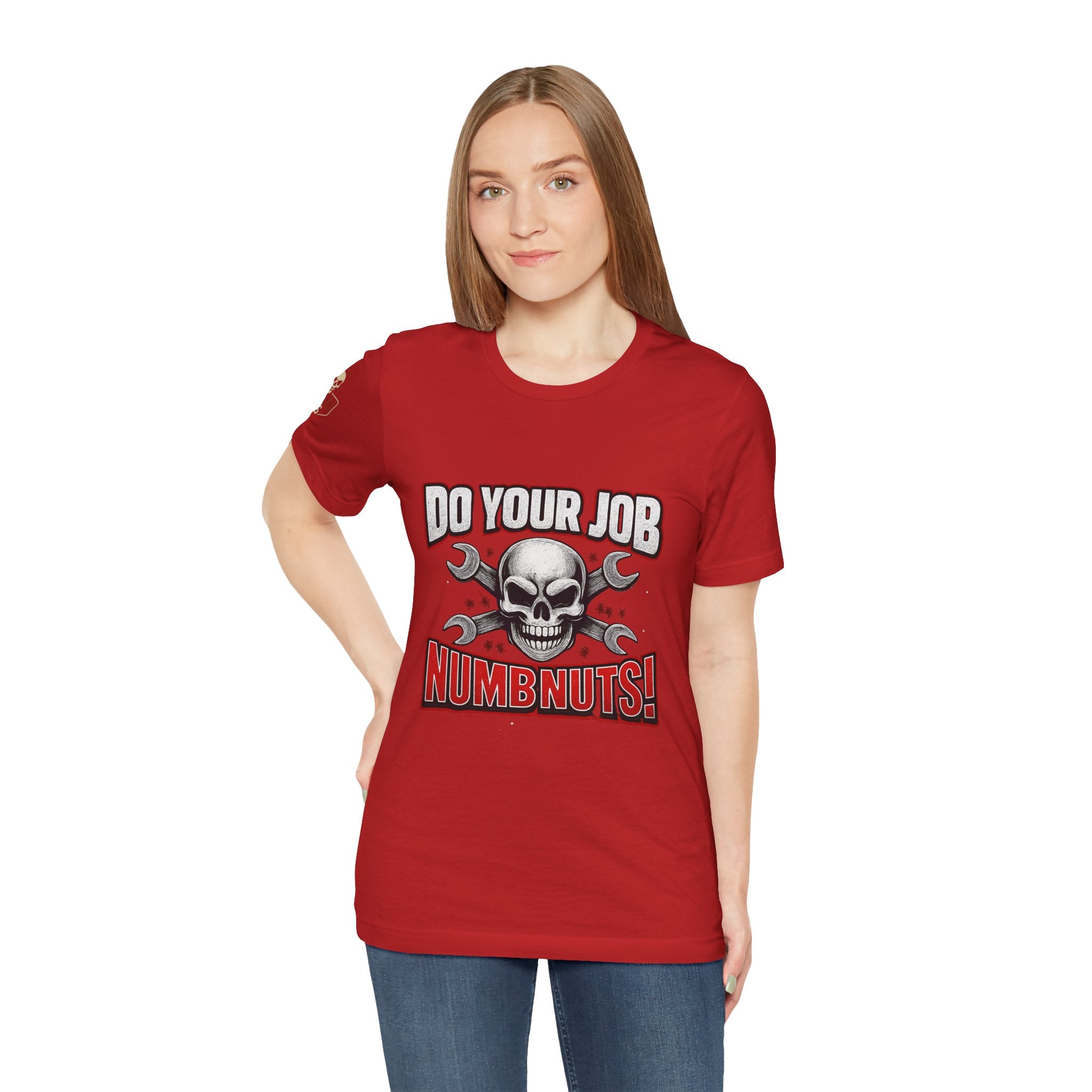Do Your Job Numbnuts! Funny Work T-Shirt — Humorous Office Tee for Coworkers & Gifts