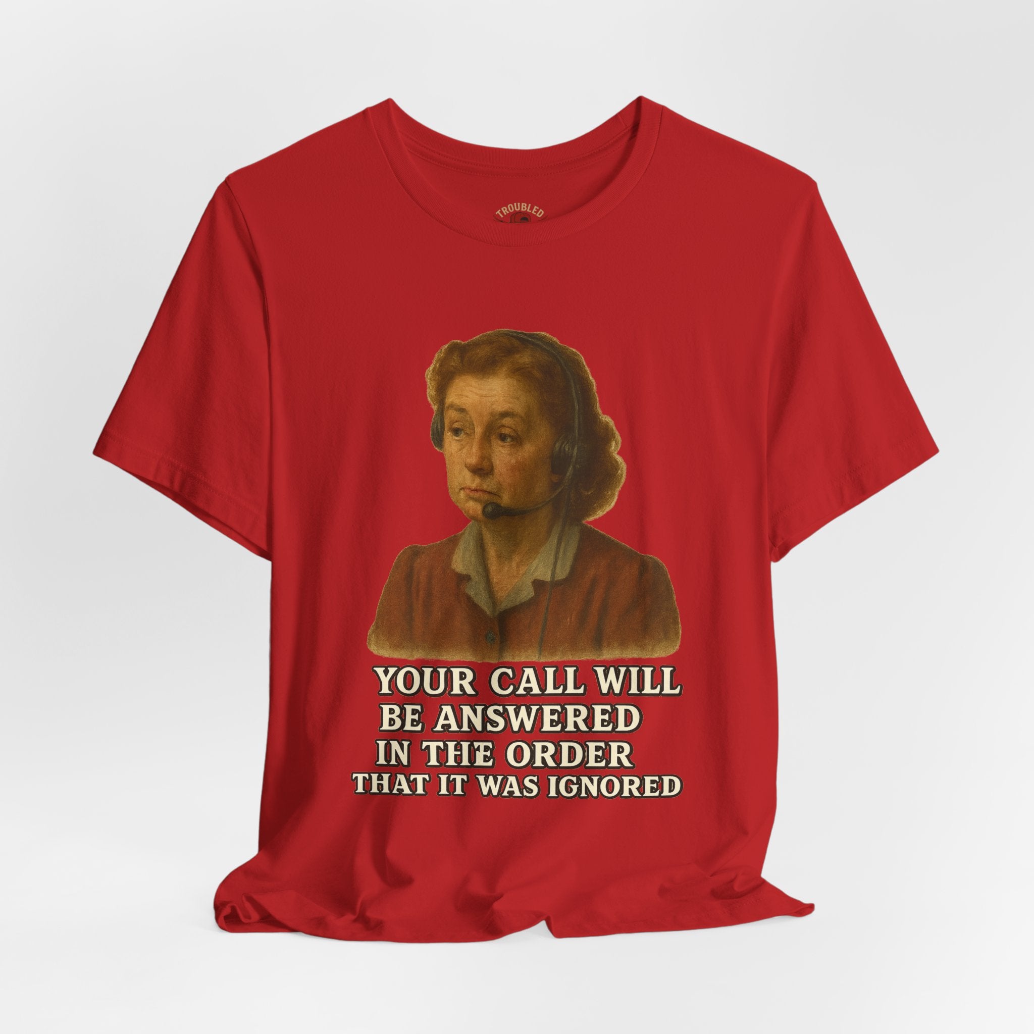Customer Service Hold Joke T-Shirt — “How long do you wait on hold with customer service? I think they hate us.”
