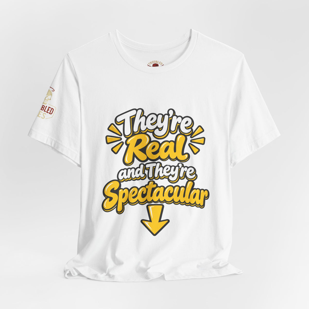 "They're Real and They're Spectacular" T-Shirt — Funny Cheeky Arrow Tee