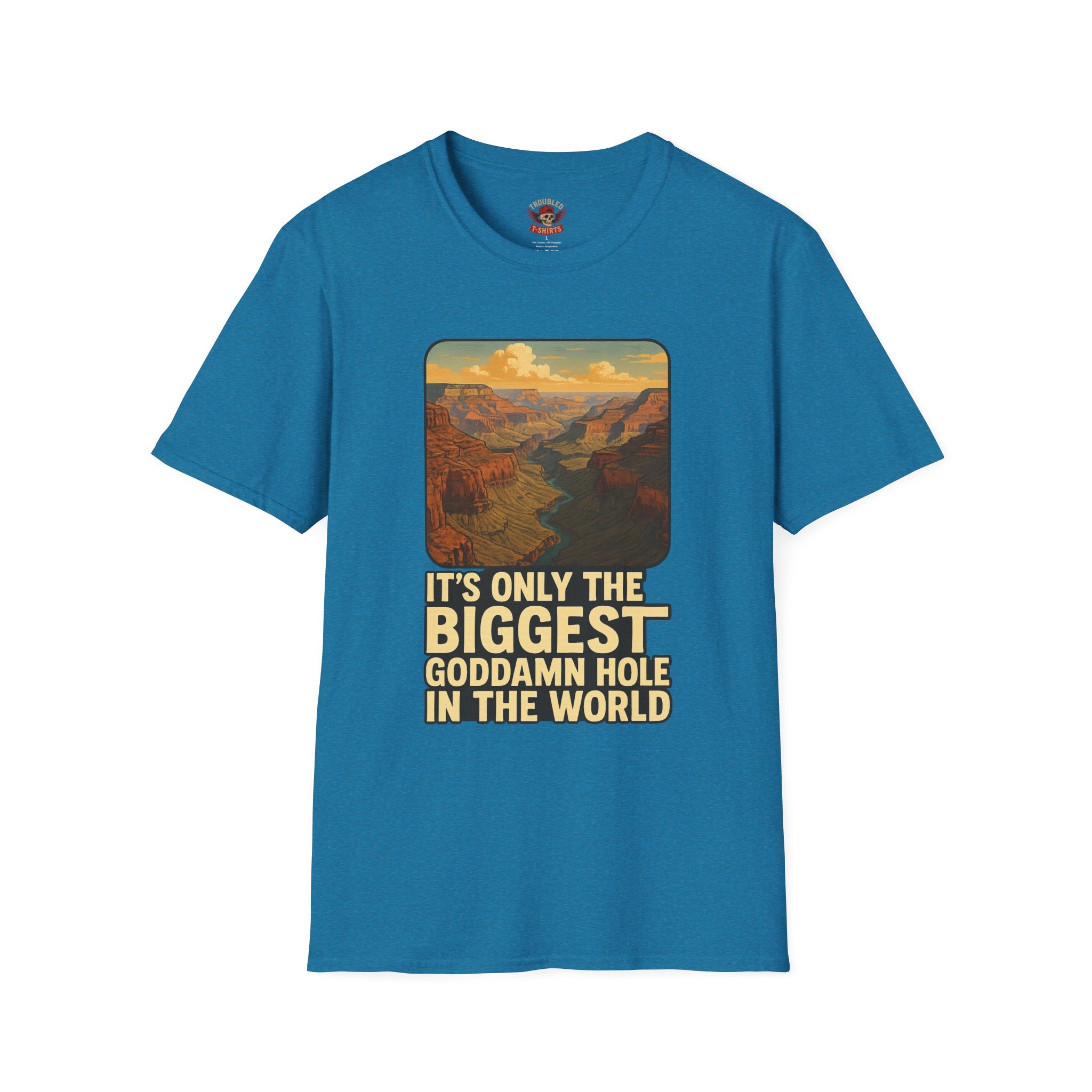 Grand Canyon Graphic Tee — "It's Only the Biggest Goddamn Hole in the World"