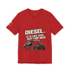 Diesel… It's Like Gas, But For Men T-Shirt — Funny Diesel Truck Tee