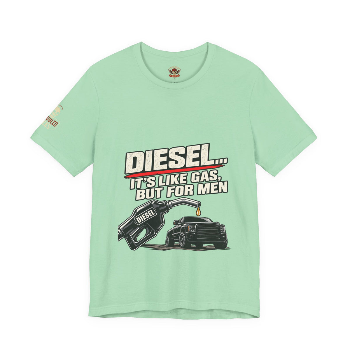 Diesel… It's Like Gas, But For Men T-Shirt — Funny Diesel Truck Tee