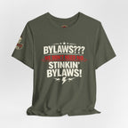 Bikers Don't Follow The Rules T-Shirt — "Bylaws? We Don't Need No Stinking Bylaws!"