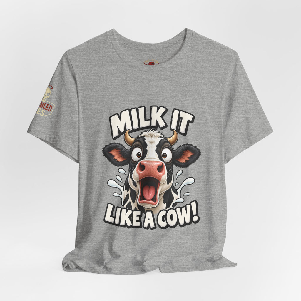 "Milk It Like a Cow!" T-Shirt — Funny Shocked Cow Graphic Tee