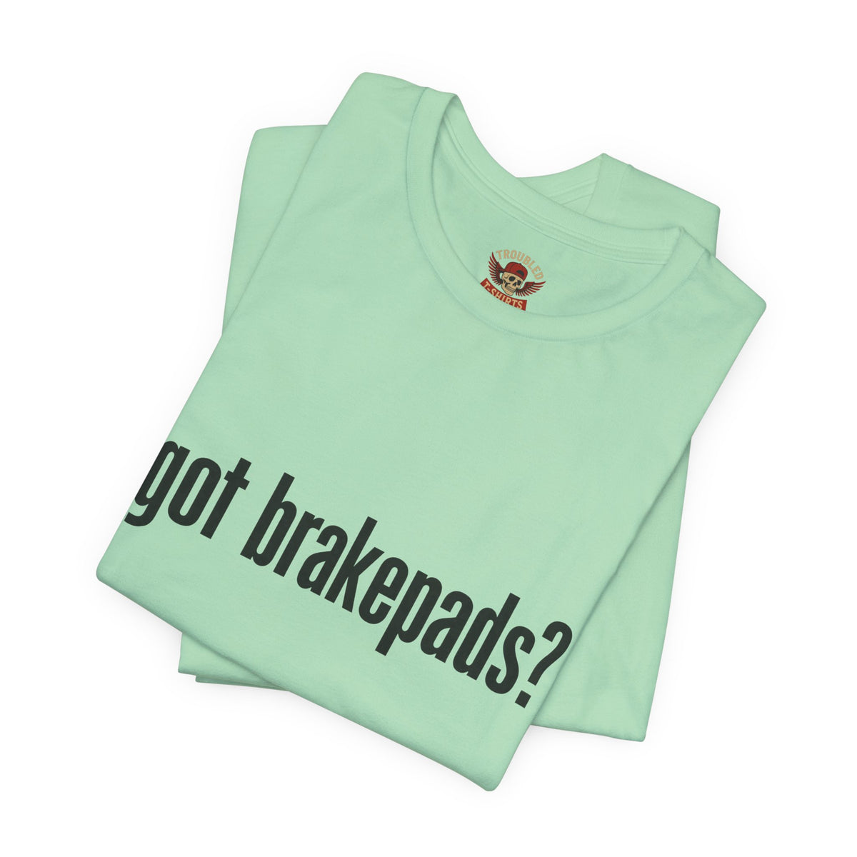 Got Brakepads? T-Shirt — Funny Glowing Mechanic Tee