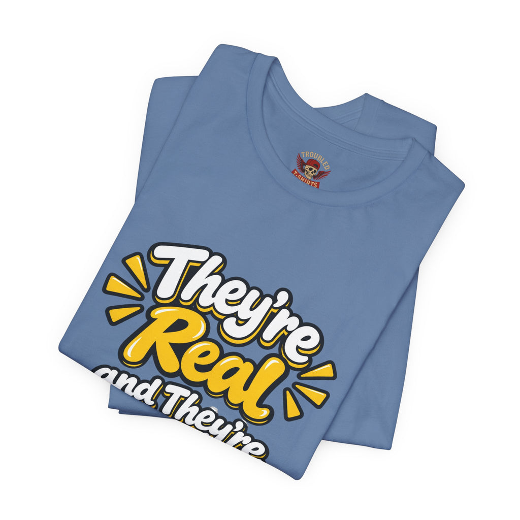 "They're Real and They're Spectacular" T-Shirt — Funny Cheeky Arrow Tee