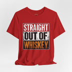 Straight Out of Whiskey T-Shirt — Parody Straight Out of Compton Tee