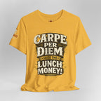 Carpe Per Diem — Seize the Lunch Money! Funny Office T-Shirt