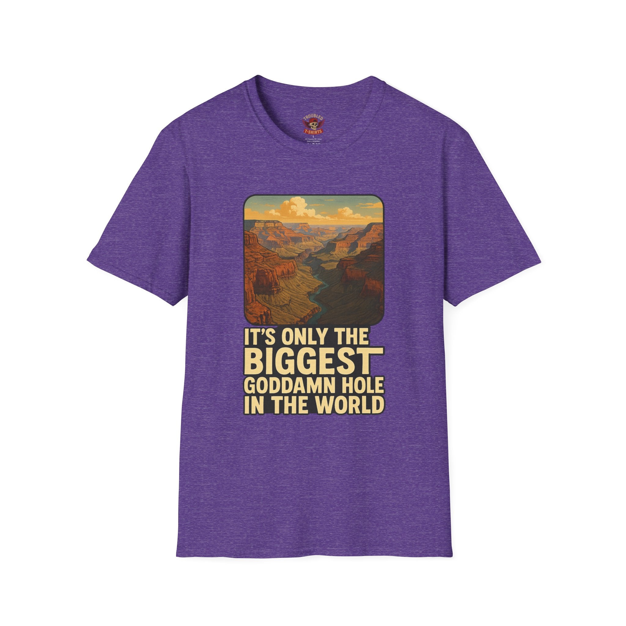 Grand Canyon Graphic Tee — "It's Only the Biggest Goddamn Hole in the World"