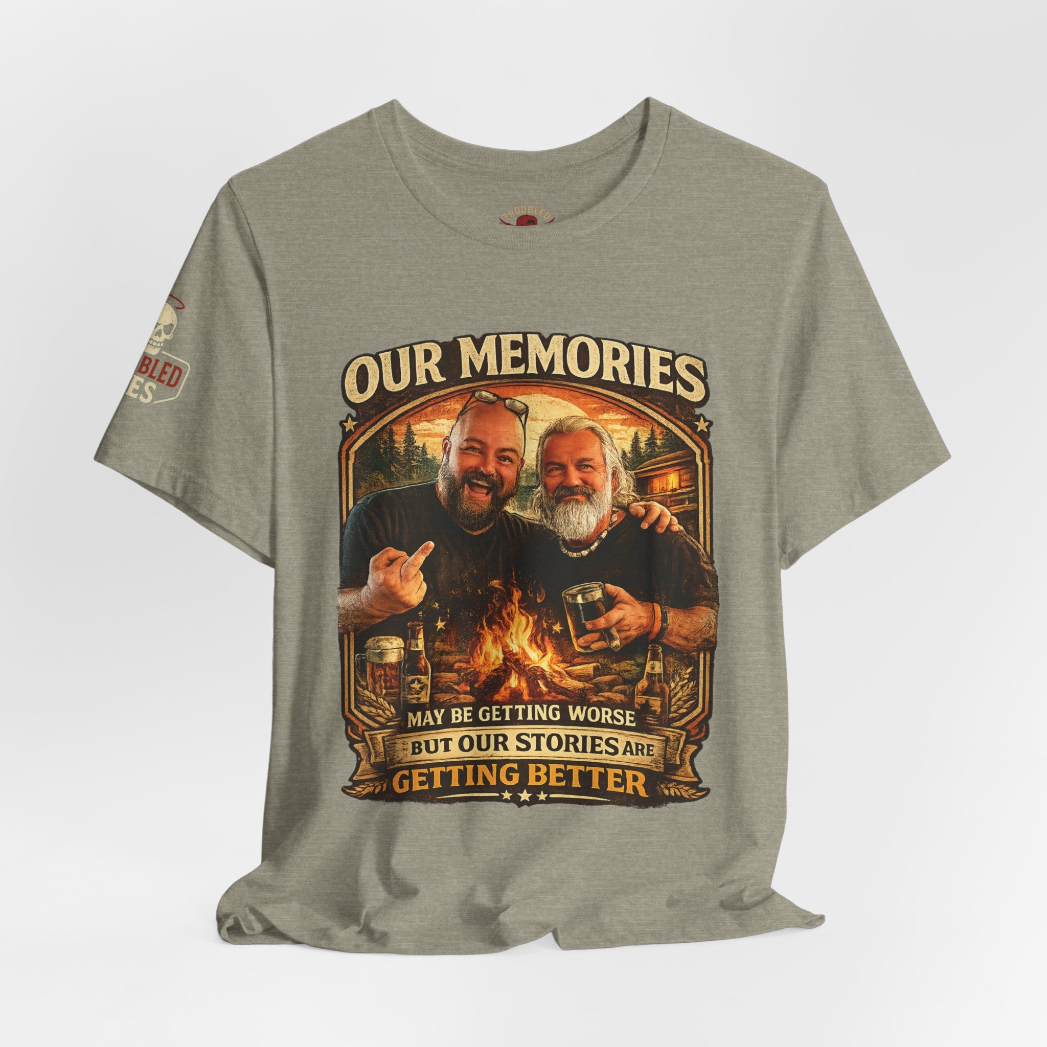 Memories Get Worse, Stories Get Better T‑Shirt — Funny Nostalgia Tee