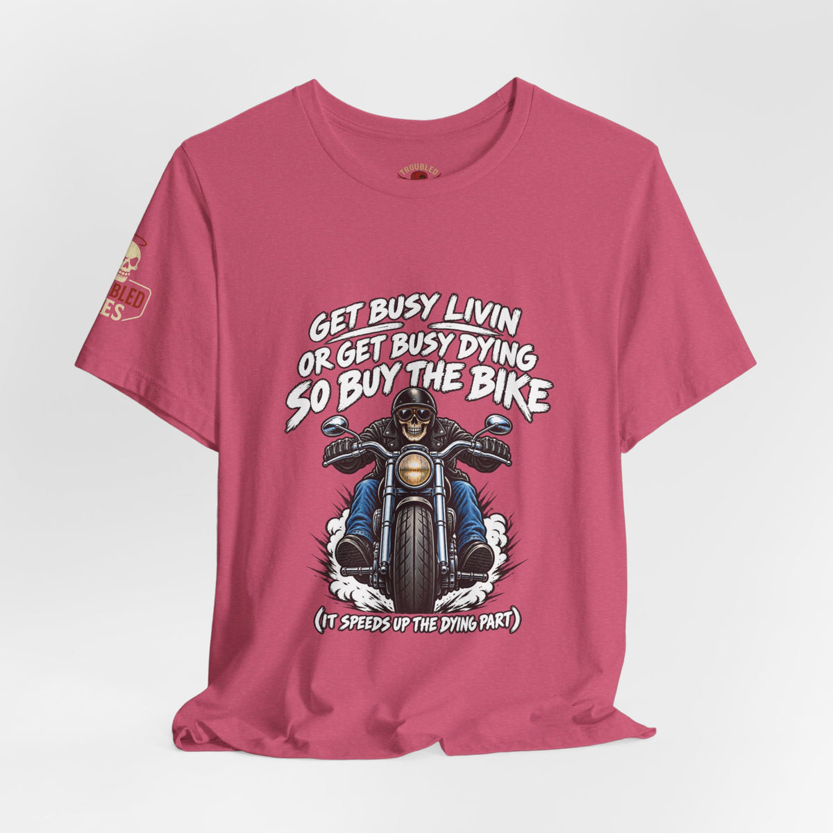 "Get Busy Livin' or Get Busy Dying, So Buy the Bike" T-Shirt — Funny Skeleton Biker Tee