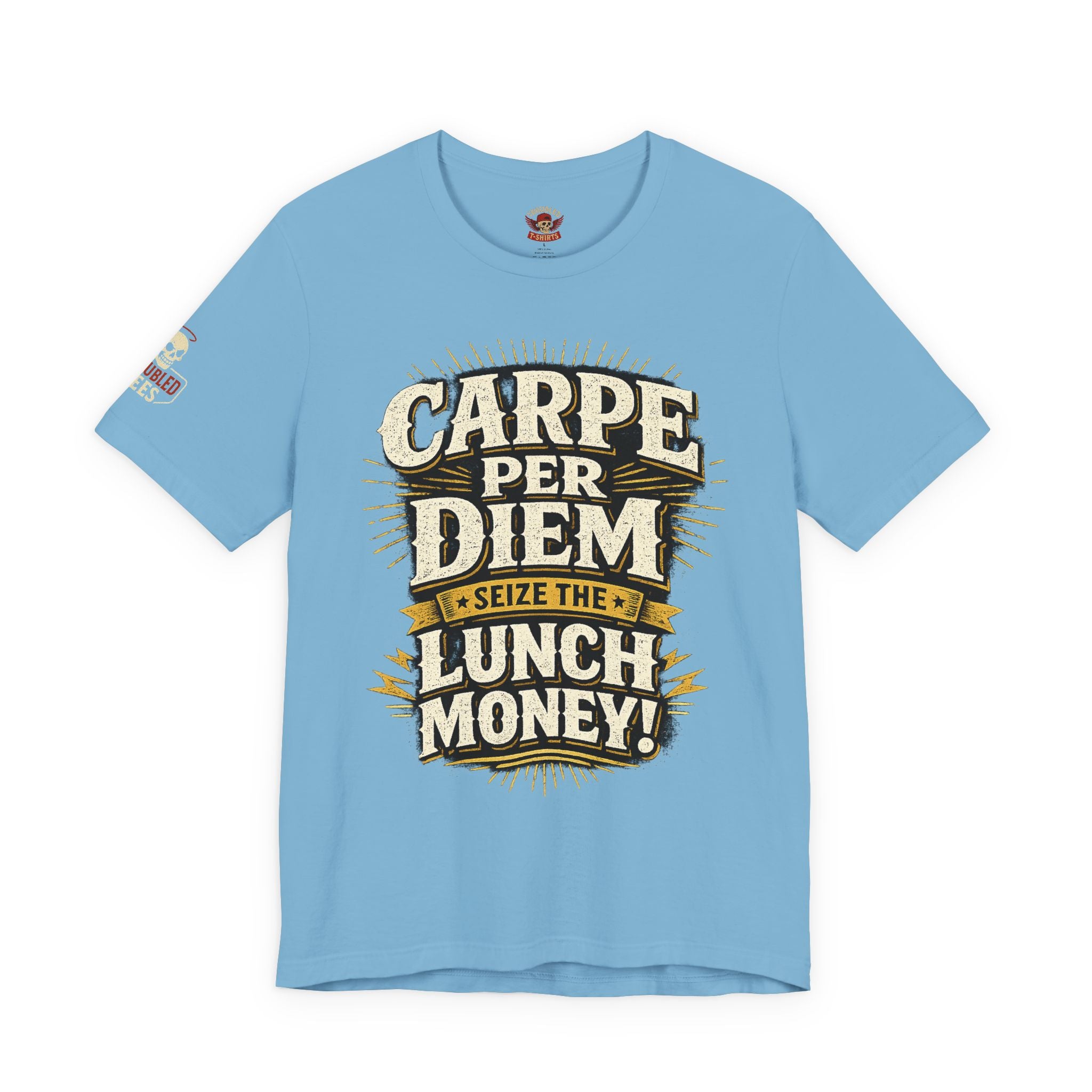 Carpe Per Diem — Seize the Lunch Money! Funny Office T-Shirt