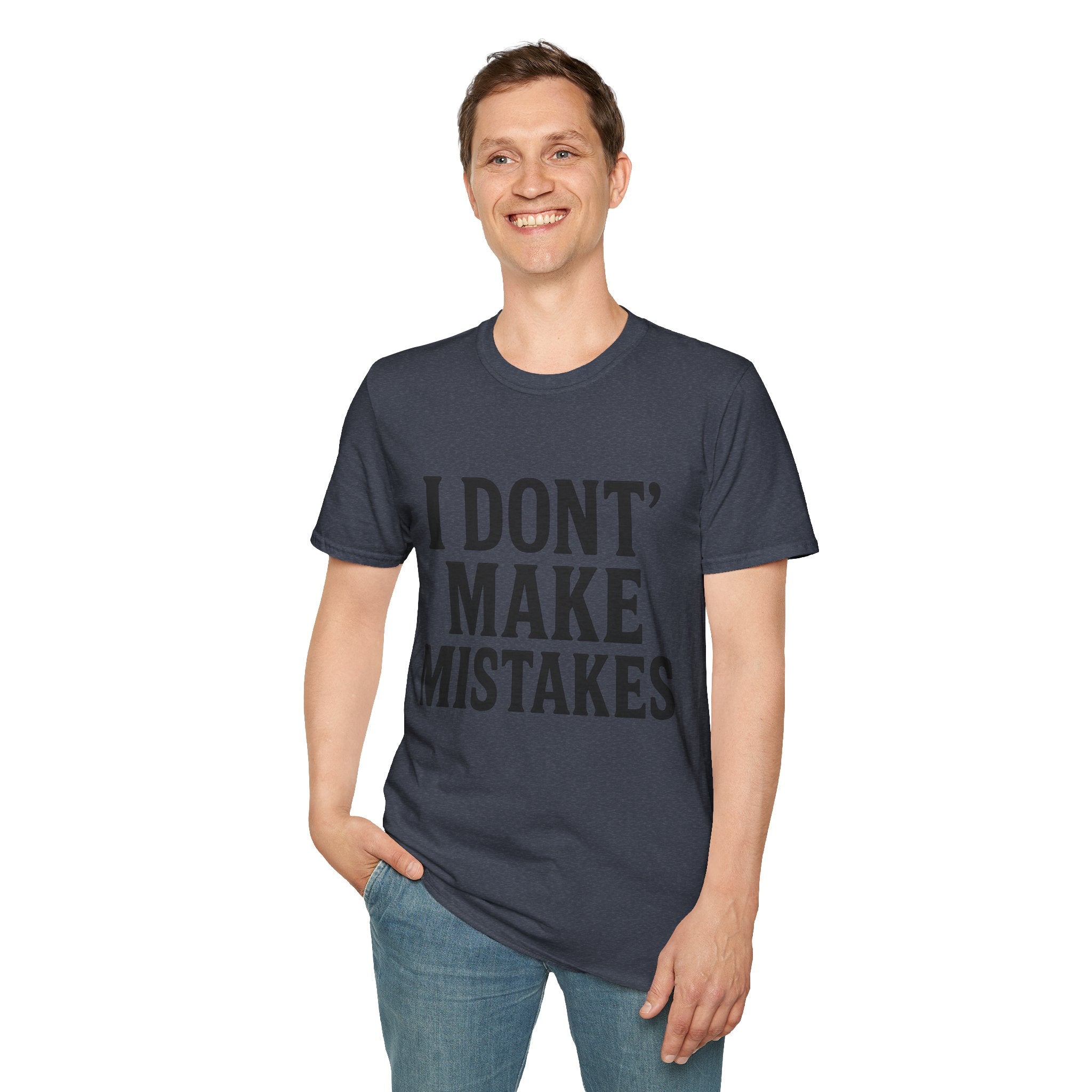 I Dont' Make Mistakes T-Shirt — Funny Sarcastic Graphic Tee