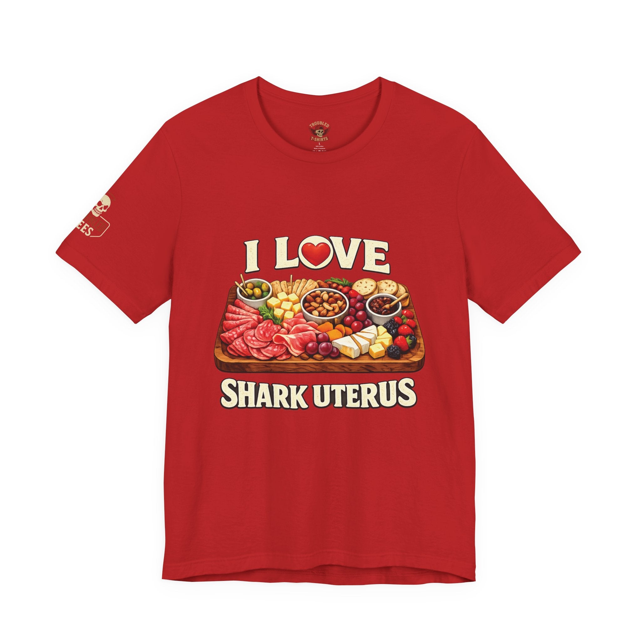 Shark Uterus “I Love Shark Uterus” Charcuterie Foodie Tee