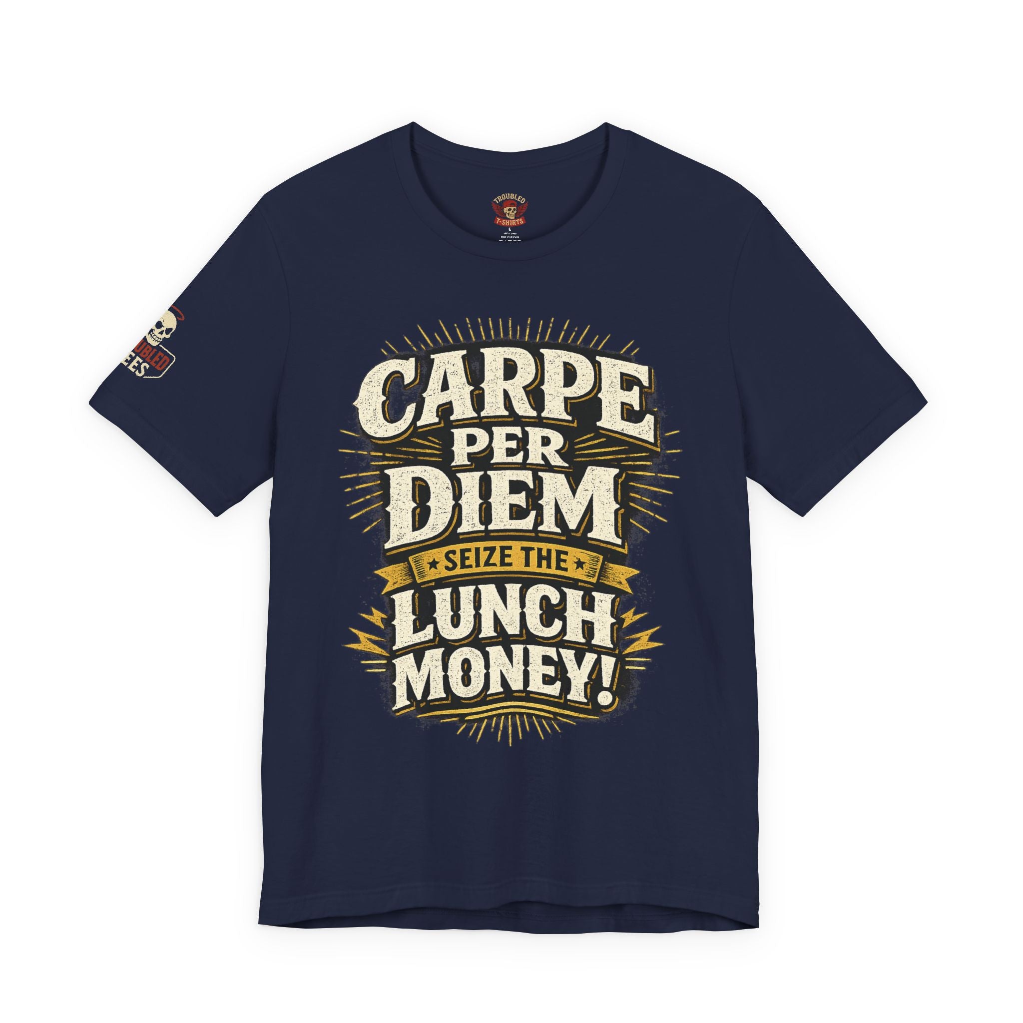 Carpe Per Diem — Seize the Lunch Money! Funny Office T-Shirt