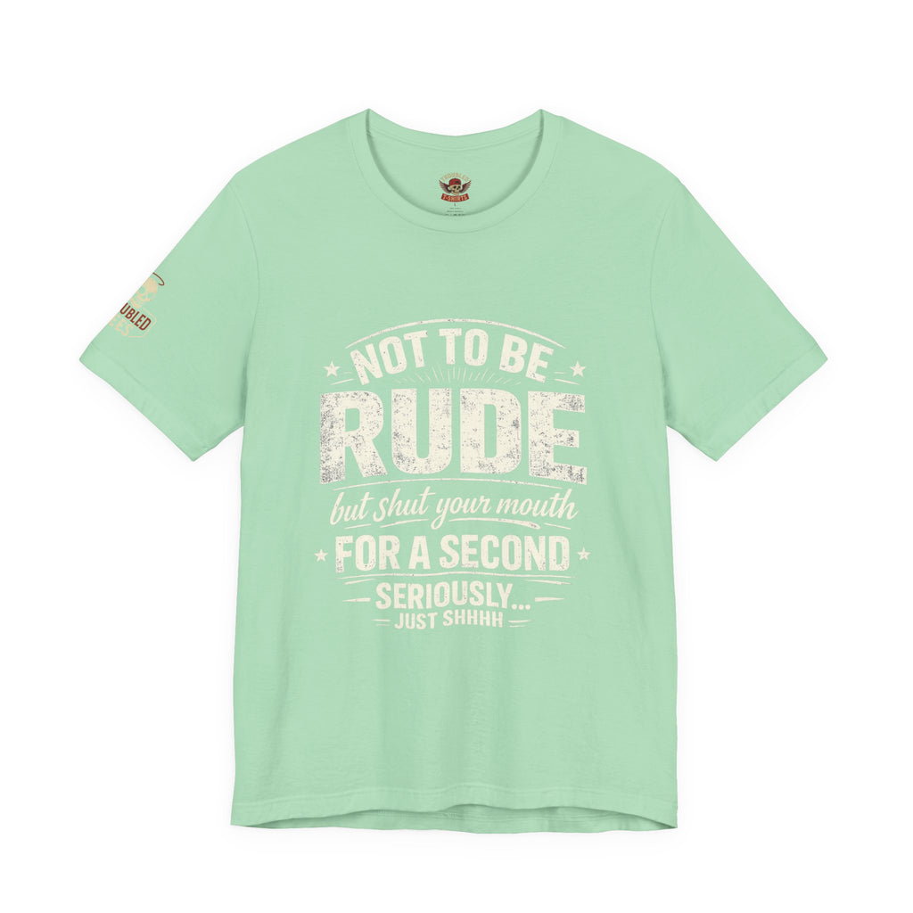 "Shut Your Mouth, Please" T-Shirt — Funny Sarcastic Graphic Tee