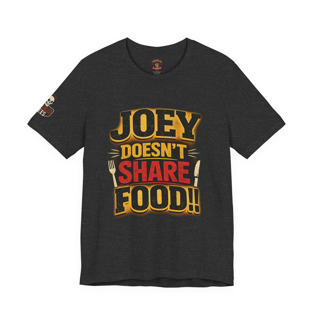 Friends TV "You Don’t Like Sharing Food" T-Shirt