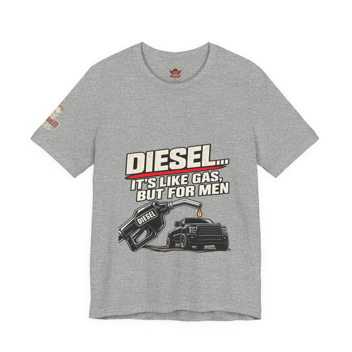 Diesel… It's Like Gas, But For Men T-Shirt — Funny Diesel Truck Tee