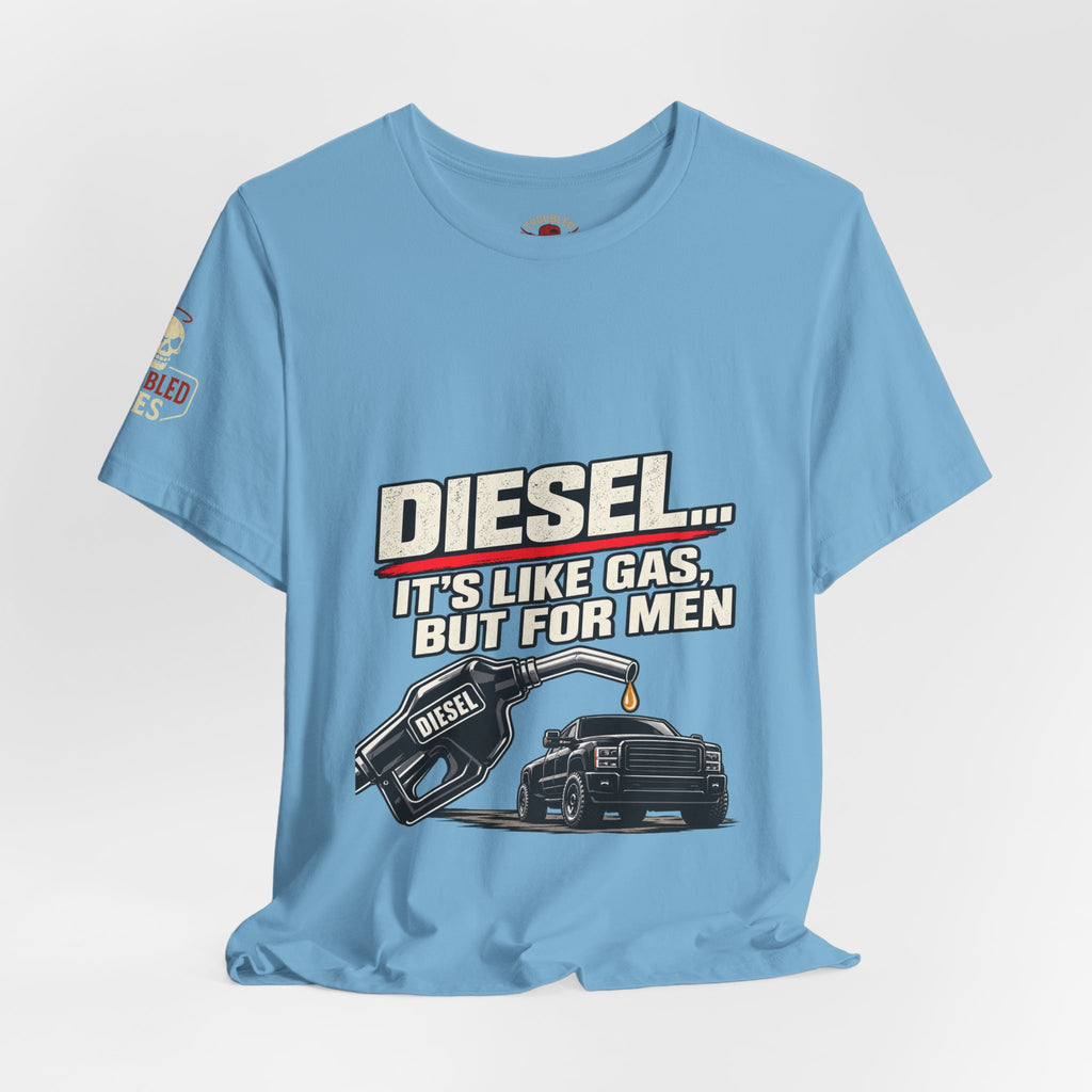 Diesel… It's Like Gas, But For Men T-Shirt — Funny Diesel Truck Tee