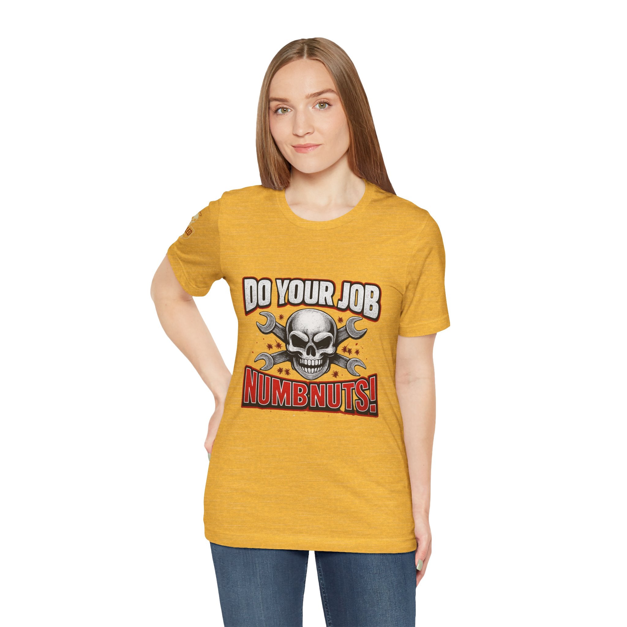 Do Your Job Numbnuts! Funny Work T-Shirt — Humorous Office Tee for Coworkers & Gifts