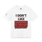 Subtle Statement Tee — "Don't Draw Attention to Me" Graphic T-Shirt