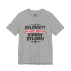 Bikers Don't Follow The Rules T-Shirt — "Bylaws? We Don't Need No Stinking Bylaws!"