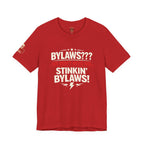 Bikers Don't Follow The Rules T-Shirt — "Bylaws? We Don't Need No Stinking Bylaws!"