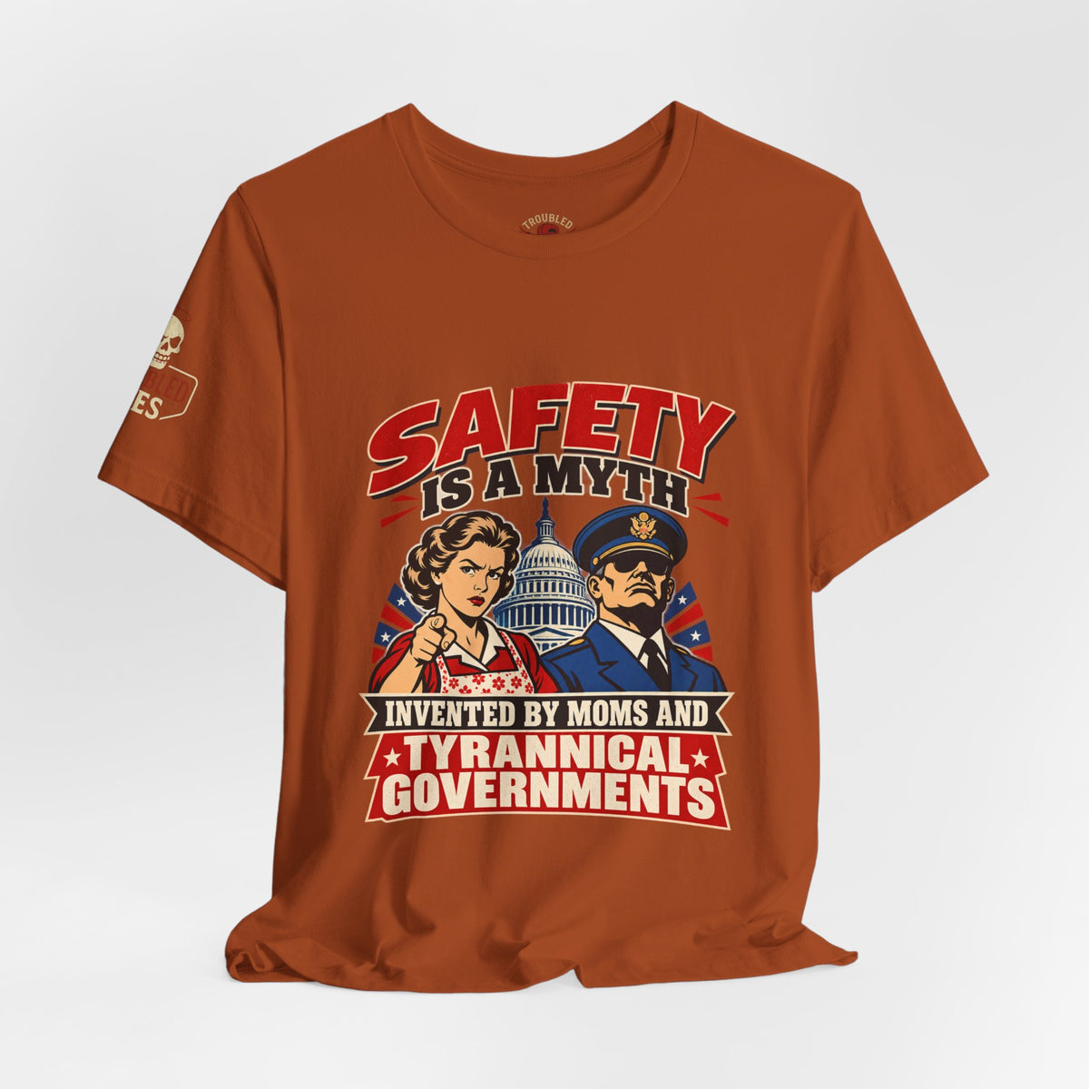 "Safety Is a Myth" T-Shirt — Funny Vintage Propaganda Poster Tee