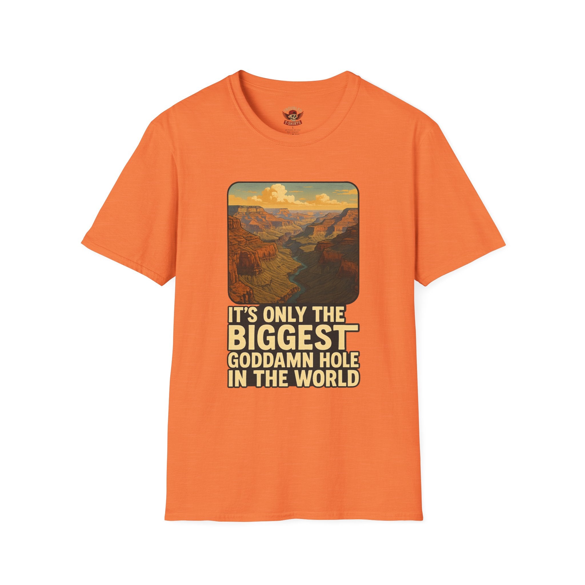 Grand Canyon Graphic Tee — "It's Only the Biggest Goddamn Hole in the World"