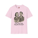 Vintage Couple T‑Shirt — "Can You Just Hug Me Normal?" Retro Humor Tee