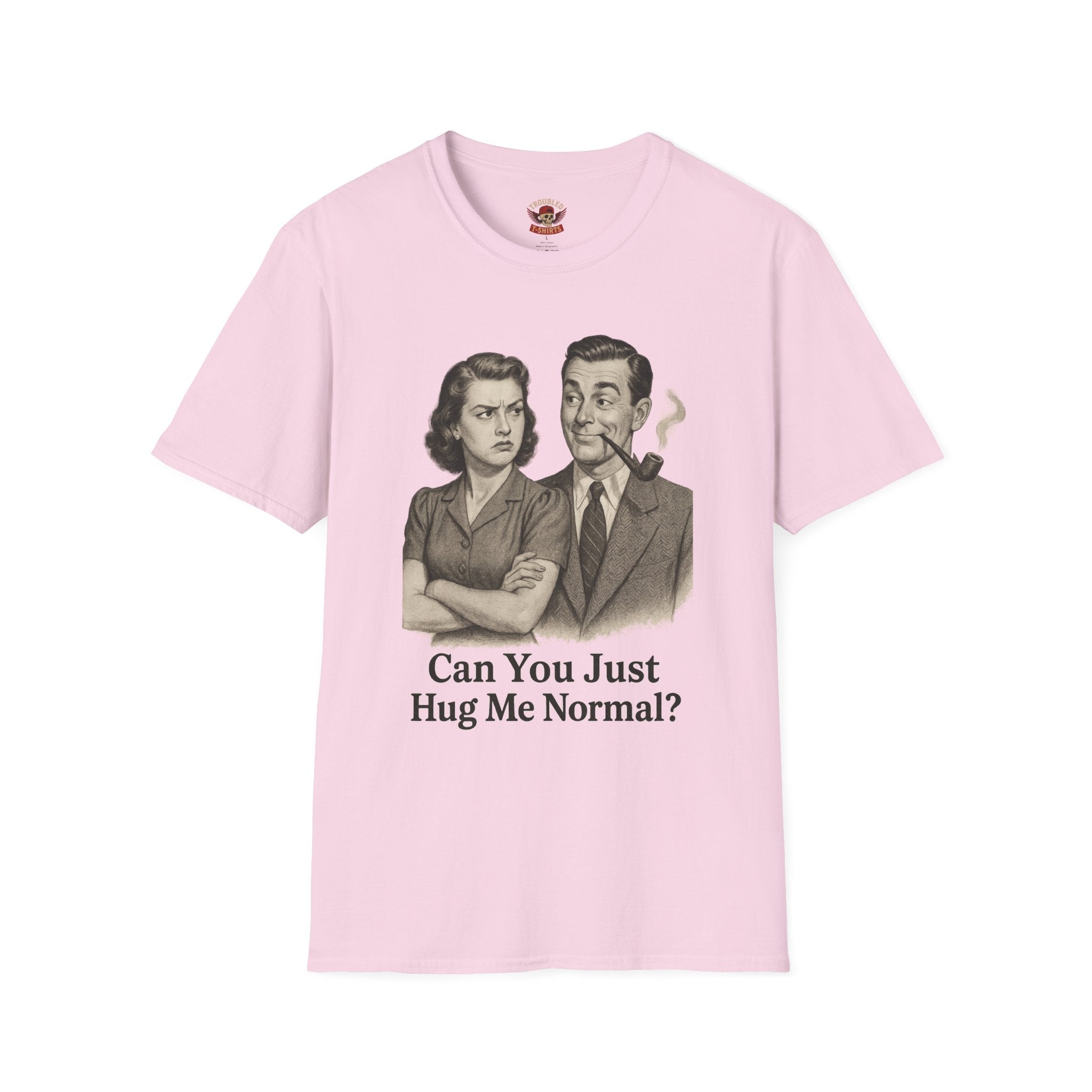 Vintage Couple T‑Shirt — "Can You Just Hug Me Normal?" Retro Humor Tee