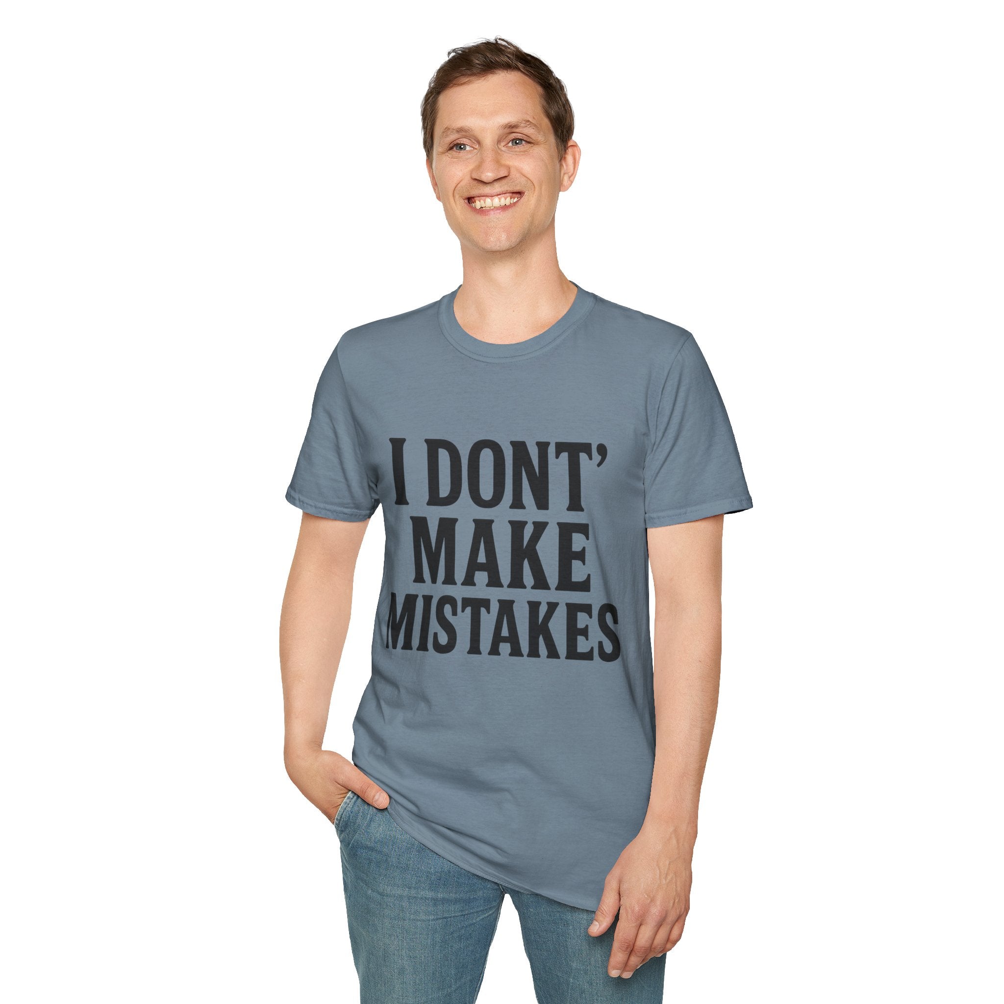I Dont' Make Mistakes T-Shirt — Funny Sarcastic Graphic Tee
