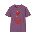 Funny Lollipop T-Shirt — "Well, It's Not Going To Suck Itself" Graphic Tee