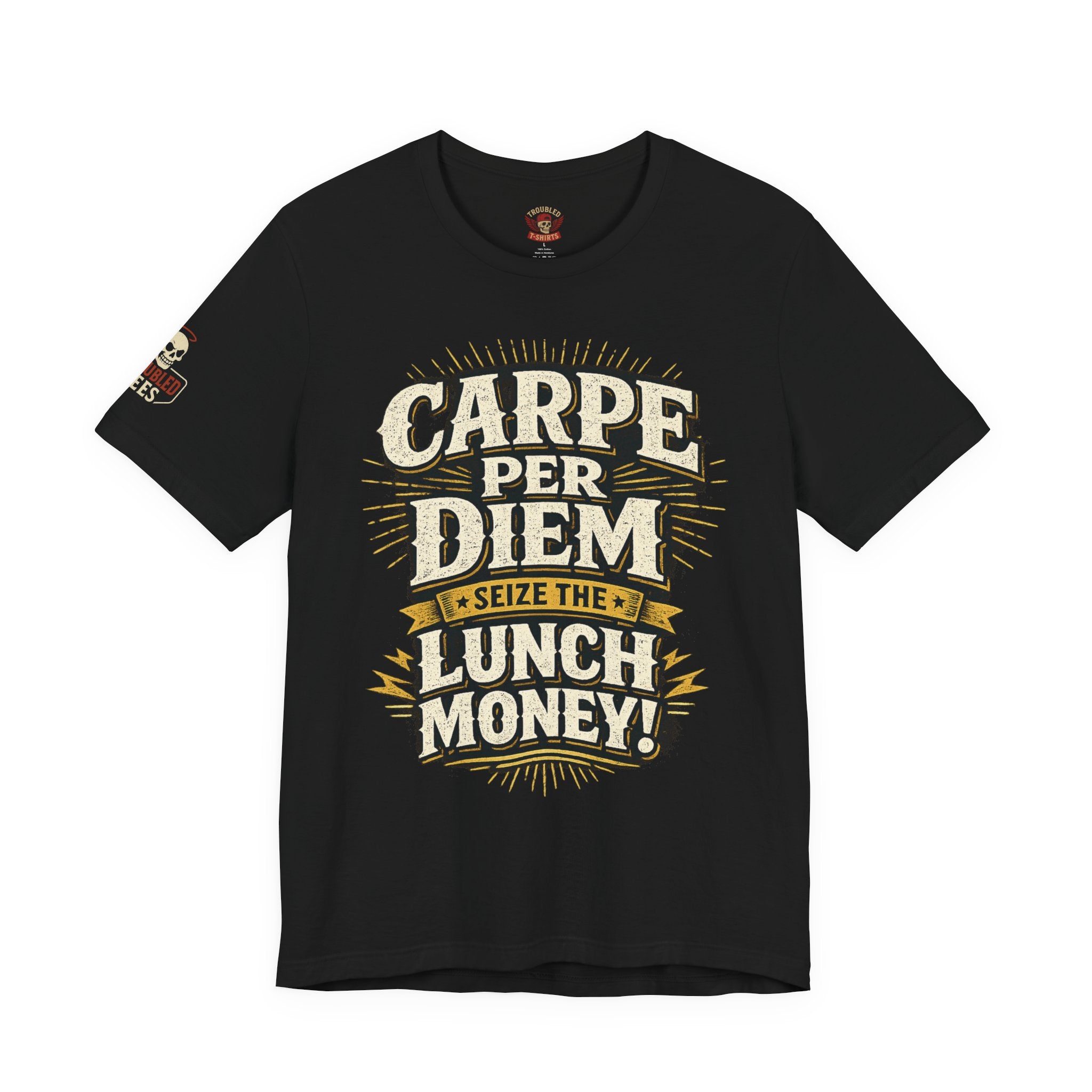 Carpe Per Diem — Seize the Lunch Money! Funny Office T-Shirt