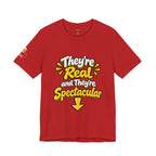 "They're Real and They're Spectacular" T-Shirt — Funny Cheeky Arrow Tee