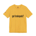 Got Brakepads? T-Shirt — Funny Glowing Mechanic Tee