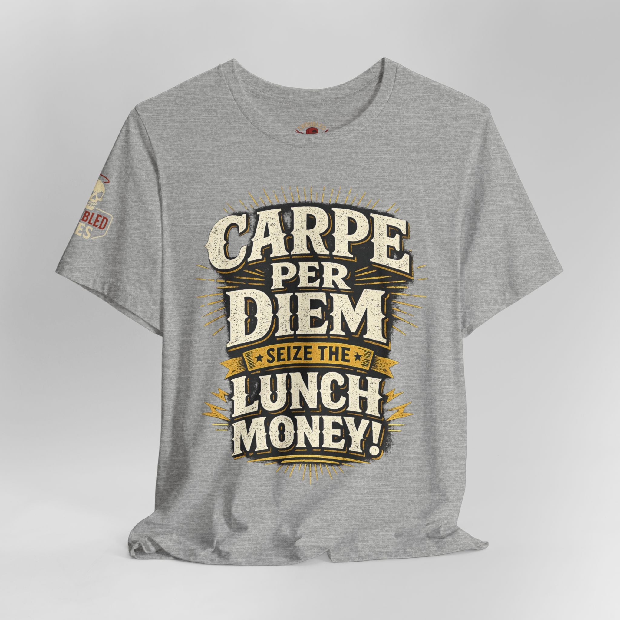 Carpe Per Diem — Seize the Lunch Money! Funny Office T-Shirt